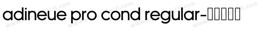 adineue PRO Cond Regular字体转换